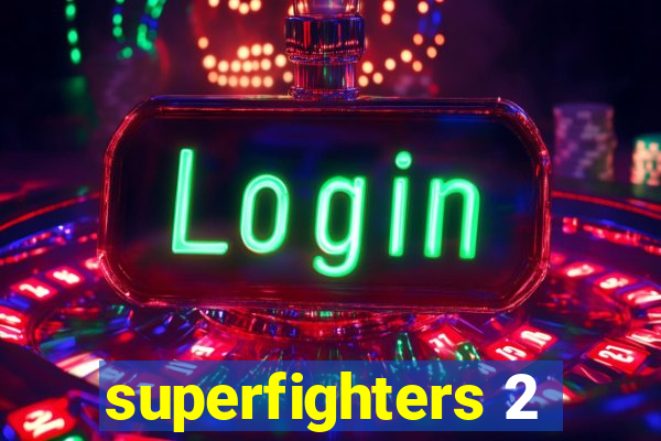 superfighters 2