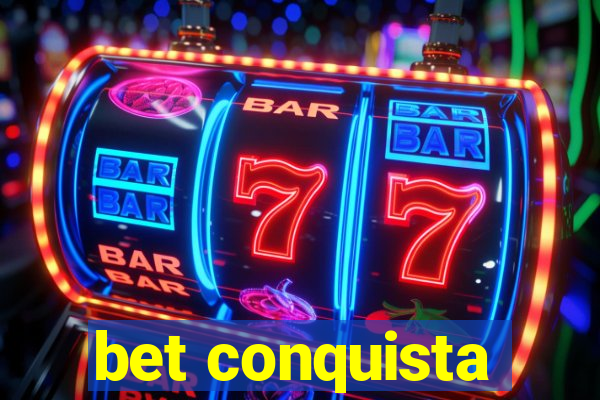 bet conquista