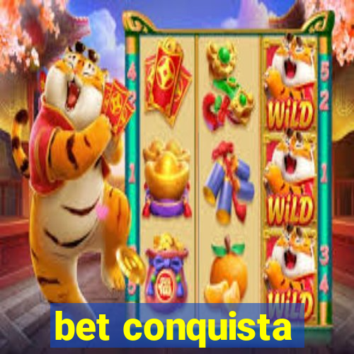 bet conquista