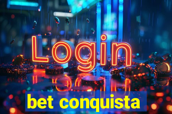 bet conquista