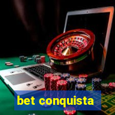 bet conquista