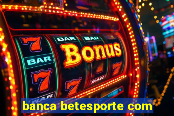 banca betesporte com