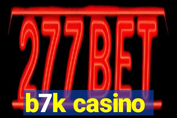 b7k casino