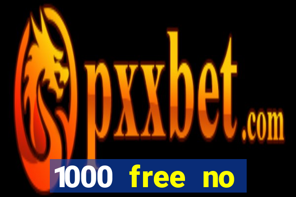 1000 free no deposit casino