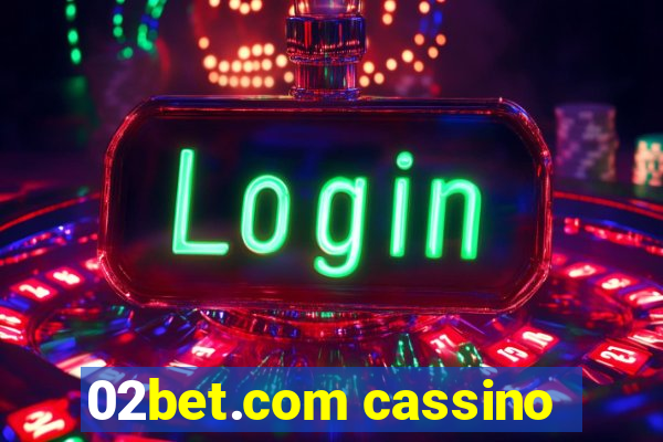 02bet.com cassino