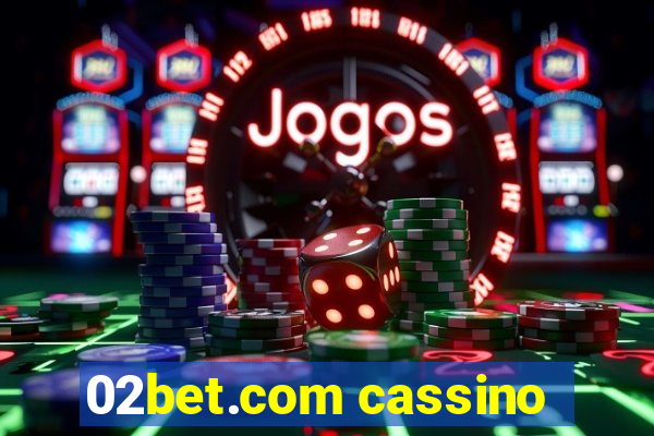 02bet.com cassino