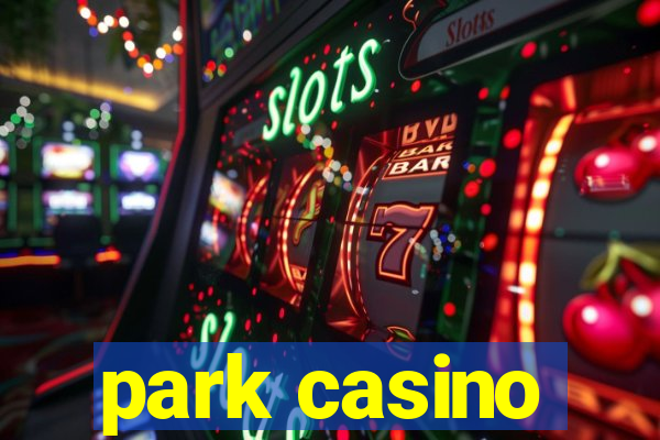 park casino