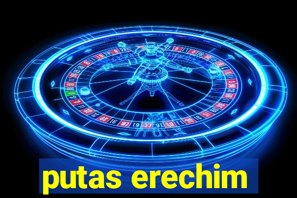 putas erechim