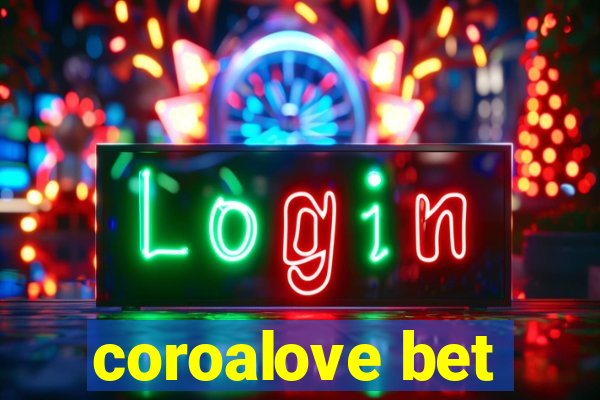 coroalove bet