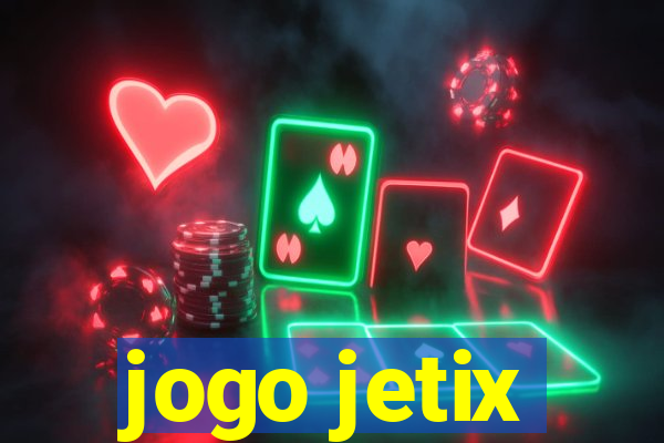 jogo jetix