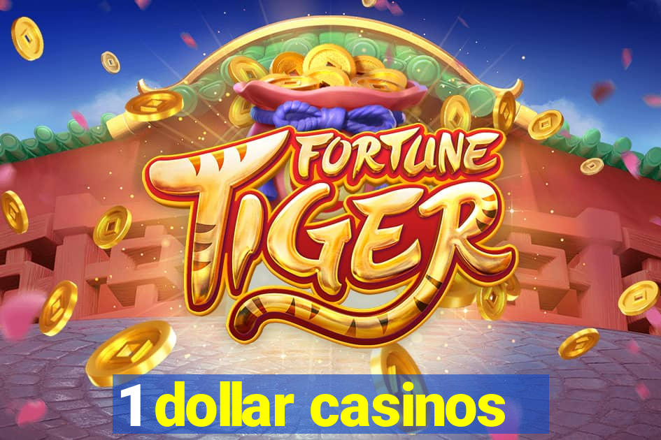 1 dollar casinos