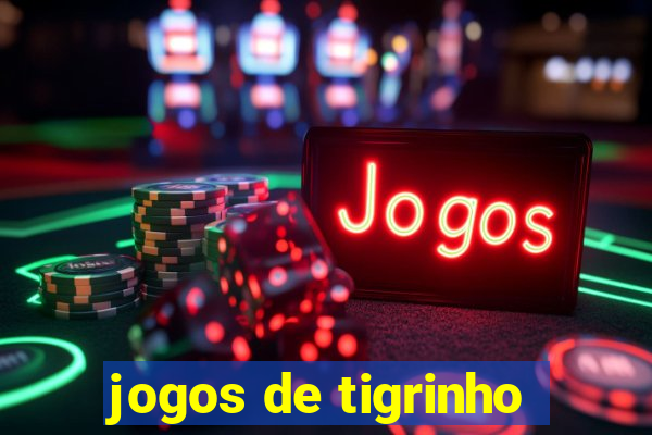 jogos de tigrinho