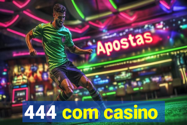 444 com casino