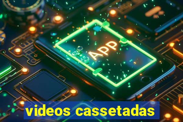 videos cassetadas