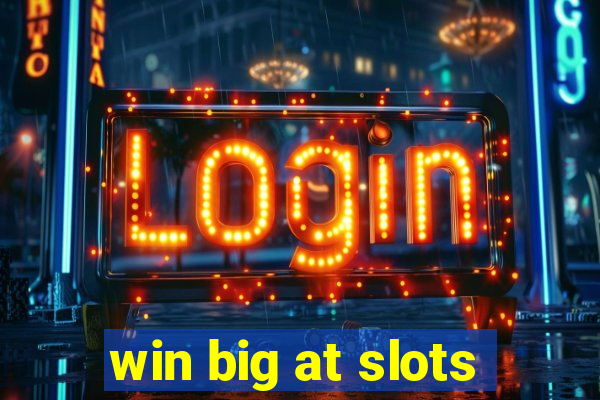 win big at slots