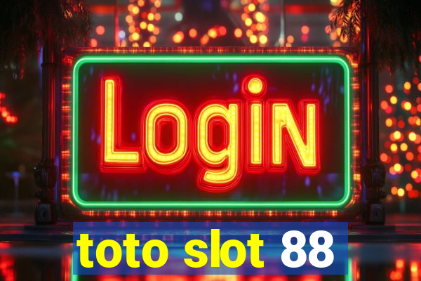 toto slot 88