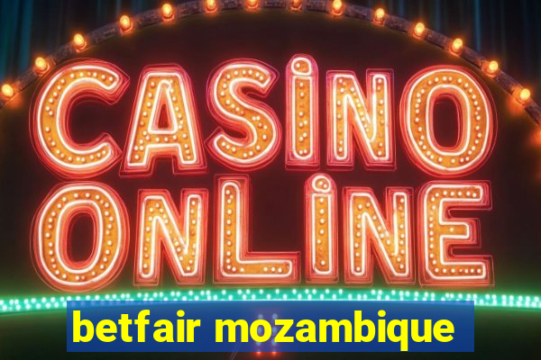 betfair mozambique