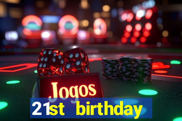 21st birthday casino theme party