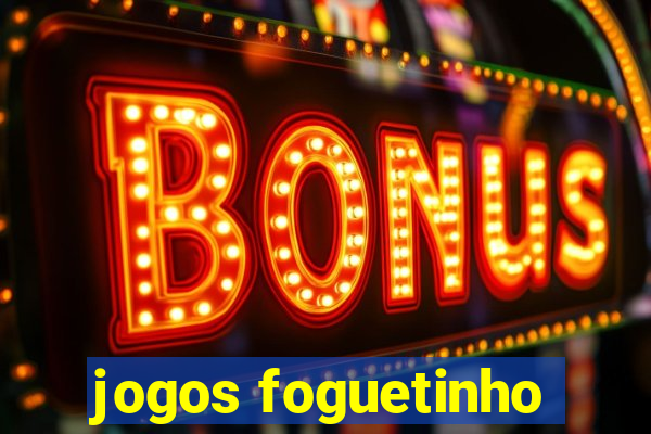 jogos foguetinho