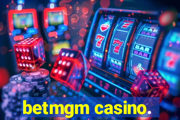 betmgm casino.