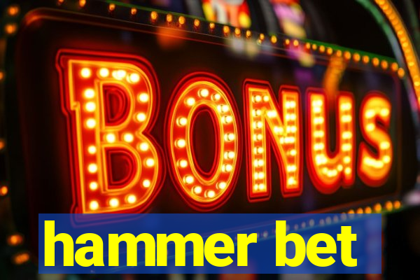 hammer bet