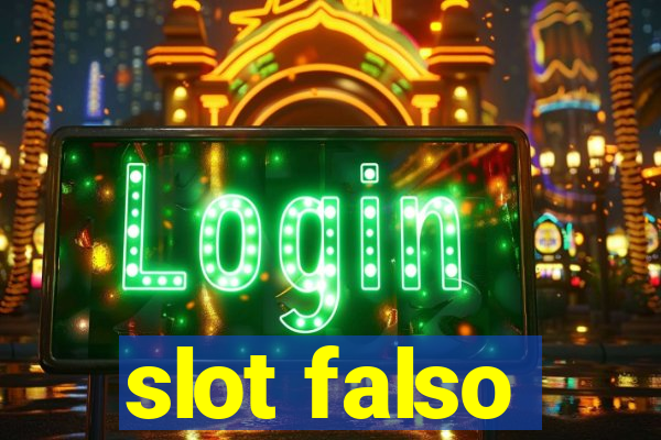 slot falso