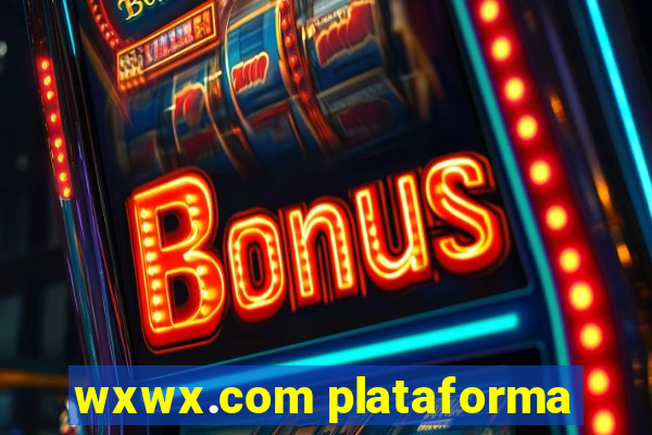 wxwx.com plataforma