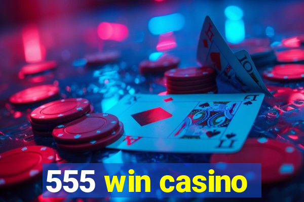 555 win casino