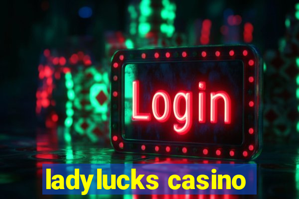 ladylucks casino