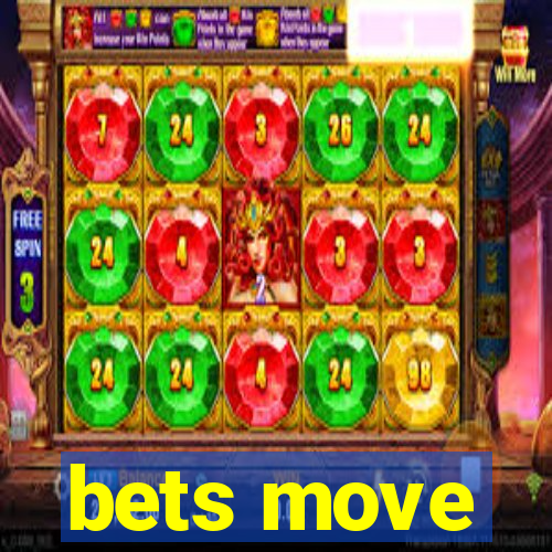 bets move