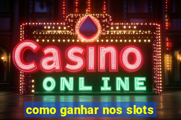 como ganhar nos slots