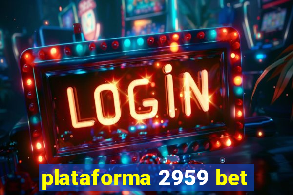 plataforma 2959 bet