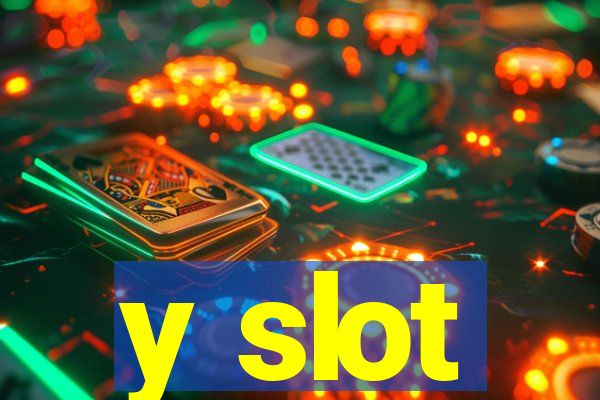 y slot