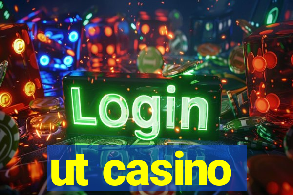 ut casino