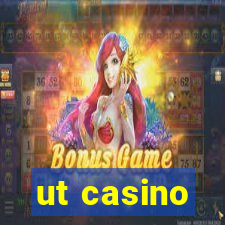 ut casino