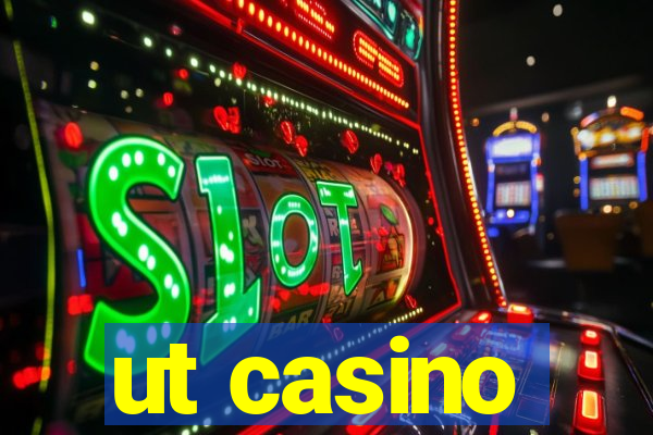 ut casino