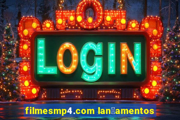 filmesmp4.com lan莽amentos