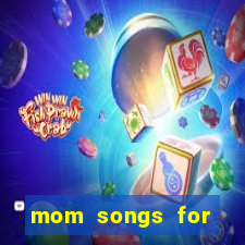 mom songs for mother's day