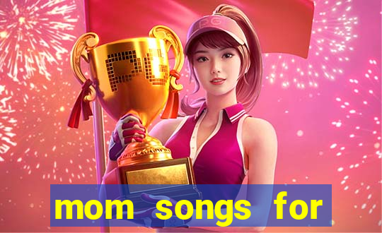 mom songs for mother's day