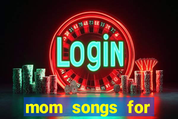 mom songs for mother's day