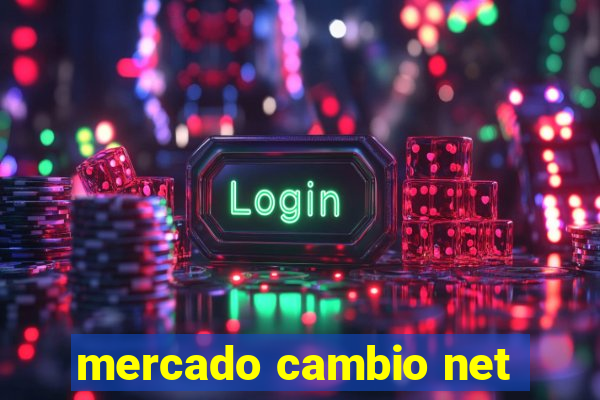 mercado cambio net