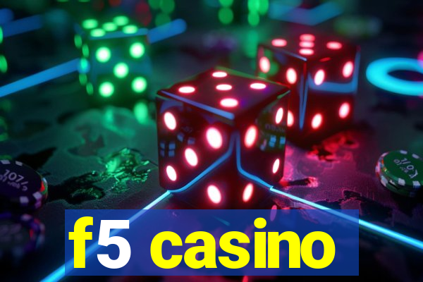 f5 casino