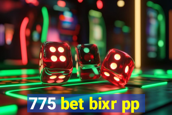 775 bet bixr pp