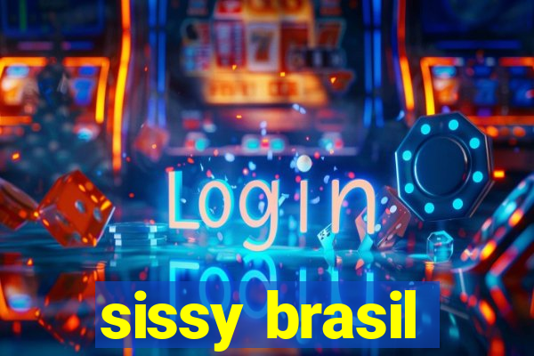 sissy brasil