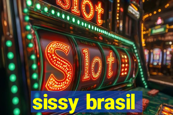 sissy brasil