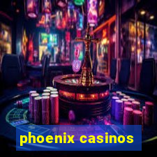 phoenix casinos