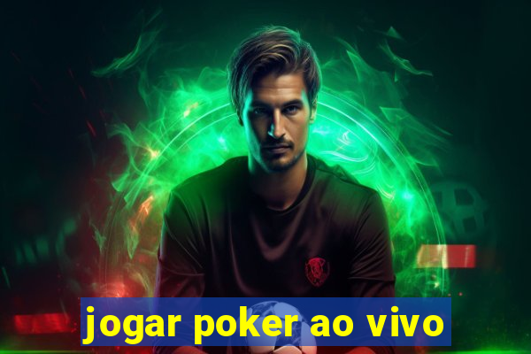 jogar poker ao vivo