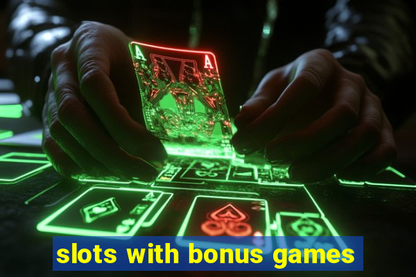 slots with bonus games