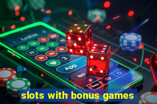 slots with bonus games