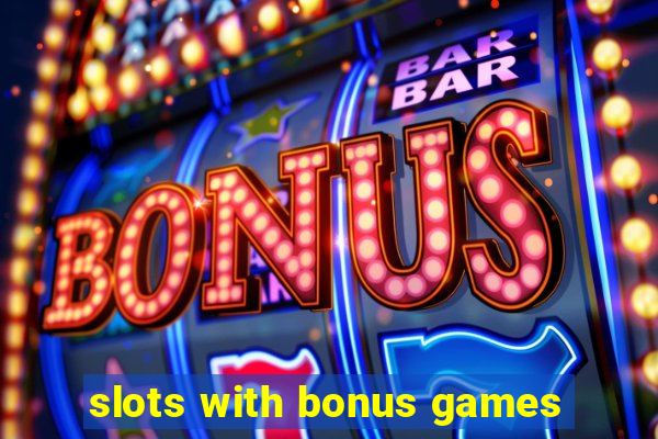 slots with bonus games